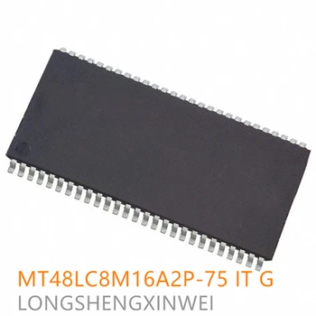 1ШТ Новый Оригинальный MT48LC8M16A2P-75 IT: G MT48LC8M16A2P TSOP54 Чип памяти