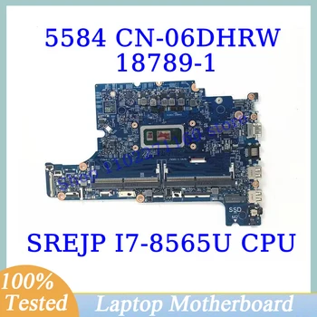 CN-06DHRW 06DHRW 6DHRW Для Dell 5584 С Материнской платой процессора SREJP I7-8565U 18789-1 Материнская плата ноутбука 100% Полностью Протестирована, Работает хорошо