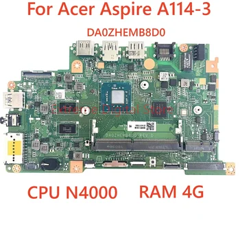 Для ноутбука ACER Aspre A114-3 материнская плата DA0ZHEMB8D0 с процессором N4000 4G RAM DDR4 100% Протестирована, Полностью Работает